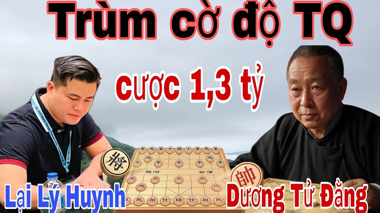 Trận cờ đấu với Trùm cờ độ Trung Quốc | Lại Lý Huynh vs Dương Tử Đằng 