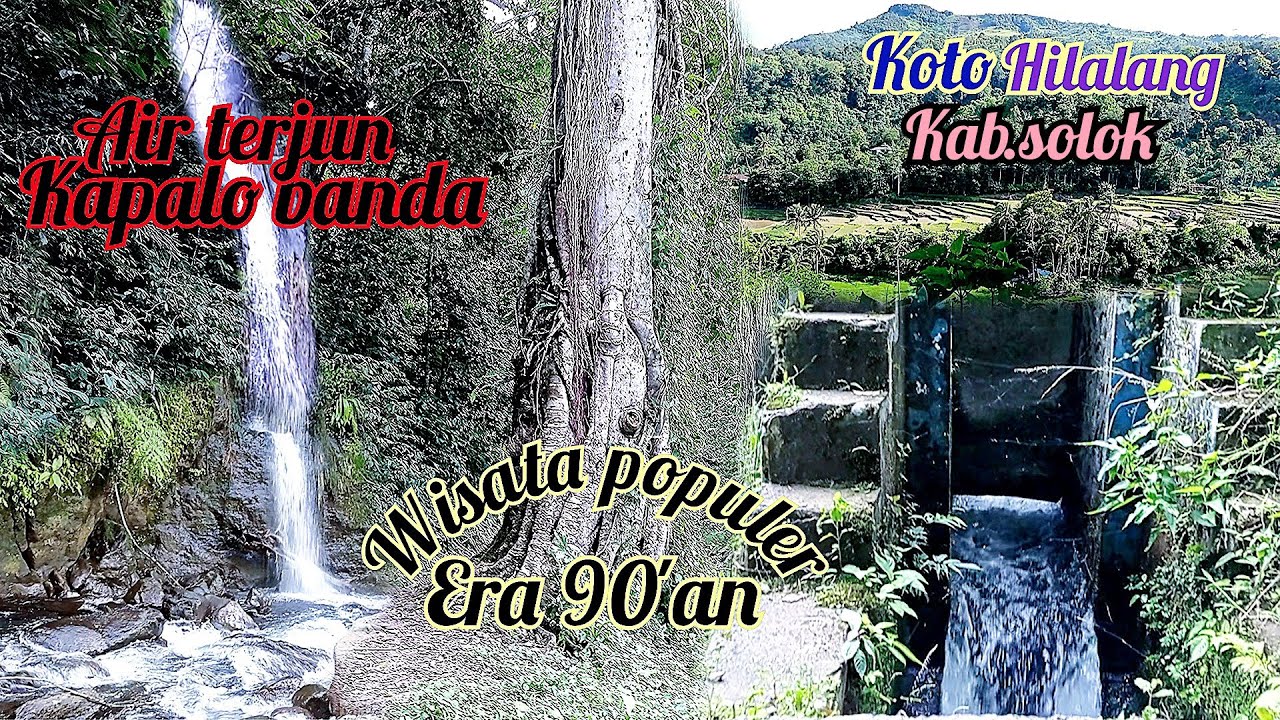 jelajahi wisata air terjun kapalo banda yang populer tahun 90'an | alam  kotohilalang kab. solok
