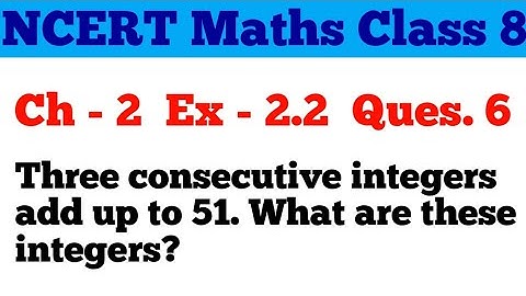 Three consecutive integers add up to 51. What are these numbers?