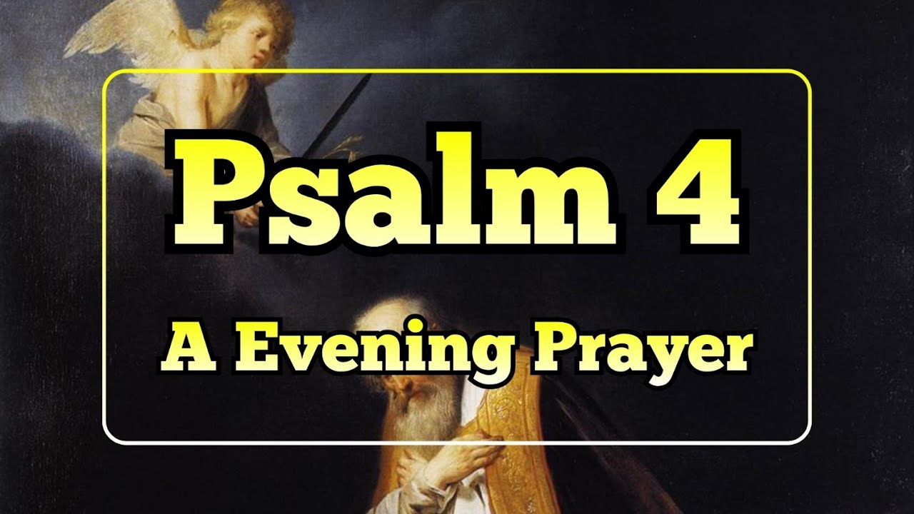 Psalm 4 - An Evening Prayer (Audio & Text - KJV) | Verse & Explanation