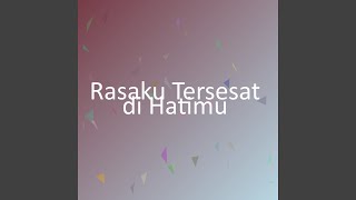 Rasaku Tersesat di Hatimu