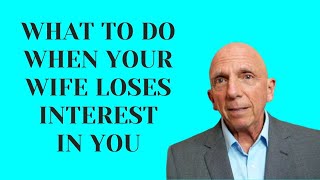 What to Do When Your Wife Loses Interest in You