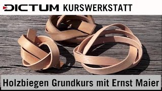 Holzbiegen Grundkurs - DICTUM Workshop mit Ernst Maier