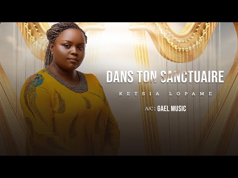 Dans ton sanctuaire. Ketsia Lopame/ A.C: Gaël Music