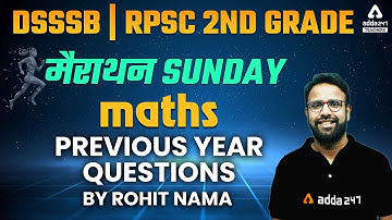 DSSSB/RPSC 2nd Grade 2022 | Maths | Previous Year Questions | By Rohit Nama
