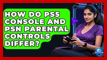 How Do PS5 Console And PSN Parental Controls Differ? - Blue Button Gaming