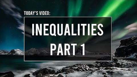 Inequalities Part 1 | HSC Extension 1 Mathematics
