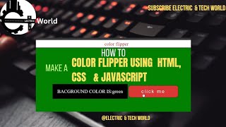 Color Flipper | Using | HTML | CSS | JavaScript #Colorflipper