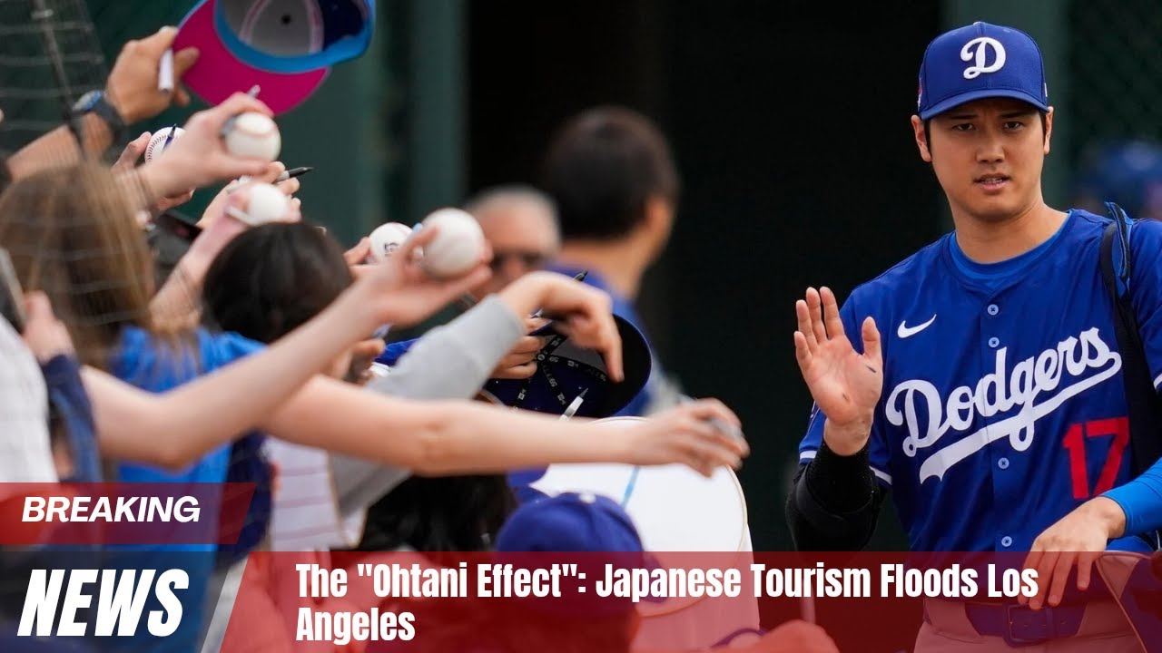 The "Ohtani Effect": Japanese Tourism Floods Los Angeles 