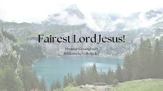 Fairest Lord Jesus! by Munster Gesangbuch, Schlesische Volkslieder - Piano Hymn with Lyrics