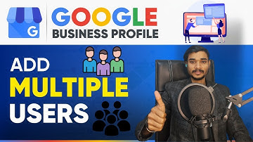How to Add Multiple Users to Your Google Business Profile 2025 | Add User To Google My Business 2025