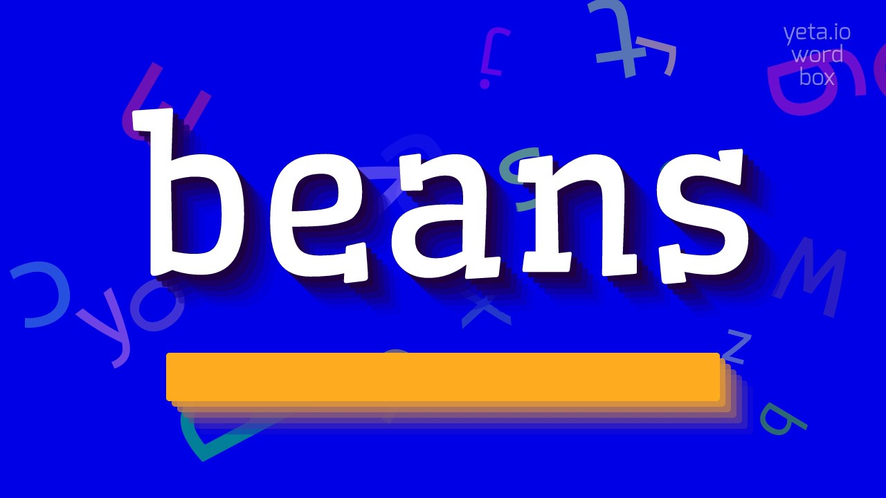 How to say "beans"! (High Quality Voices) YouTube
