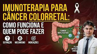 Imunoterapia para câncer colorretal: como funciona e quem pode fazer