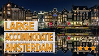 Large accommodatie Amsterdam hotel review | Hotels in Amsterdam | Netherlands Hotels