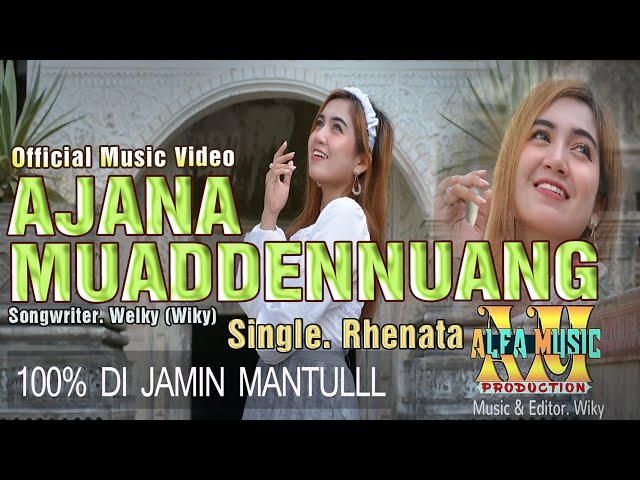 Ajana Muaddennuang ~ Single Rhenata ~ Songwriter Welky (Wiky) ~ Official Music Video class=