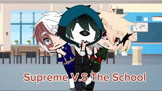 If Deku was a Villain my AU Pt3/? |Supreme VS The School| GCMM