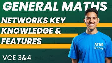 Networks Key Knowledge & Features | VCE General Maths 3&4