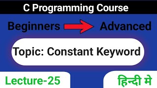 Lec-25- Constant Keyword in C programming | Constant Keyword | C Programming for beginners