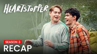 Heartstopper Season 3 Recap | Must Watch Before Heartstopper Forever Movie