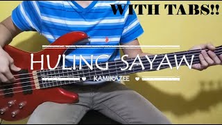 Huling Sayaw - Kamikazee ft. Kyla (Bass Cover) WITH TABS