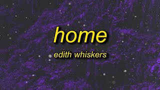 Edith Whiskers (Tom Rosenthal) - Home (sped up) Lyrics | i'll follow you into the park Resimi
