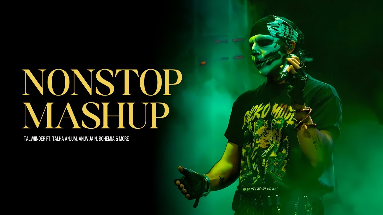 Nonstop Talwiinder Mashup | Ft. Talha Anjum, Bohemia & More | HNY