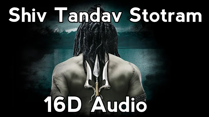 Shiv Tandav Stotram 16D Audio | Use Headphones
