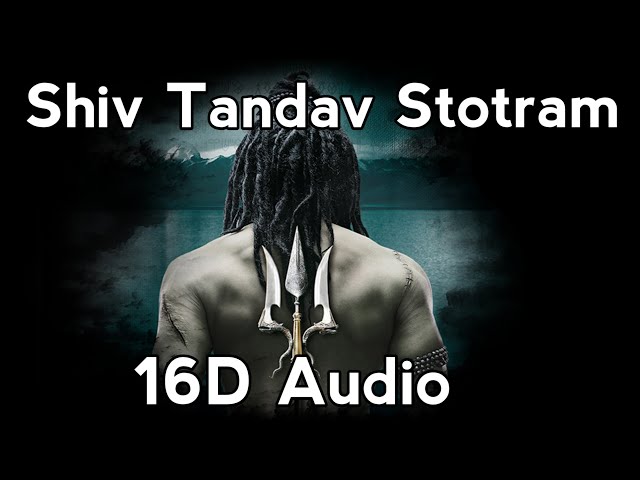 Shiv Tandav Stotram 16D Audio | Use Headphones class=