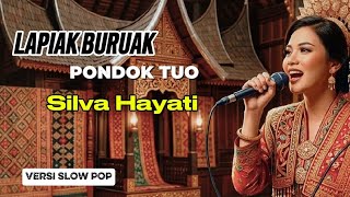 Lapiak Buruak Pondok Tuo  Silva Hayati  Cover Slow Pop Minang Ai 