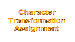 ELA 10-1 OA Character Transformation Assignment Instructions