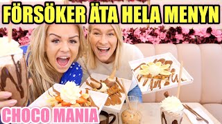 FÖRSÖKER ÄTA HELA MENYN *CHOCO MANIA*