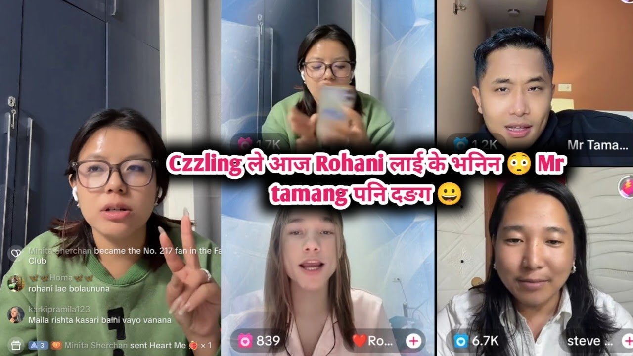 Czzling ले आज Rohani लाई के भनिन 😳 Mr tamang पनि दङग 😀 Czzling live 