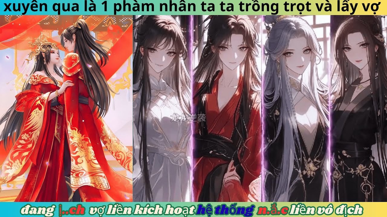 phần 1+2 | xuyên qua là phàm nhân đang  ị..ch  vợ liền kích hoạt hệ thống  n.ắ.c liền vô địch