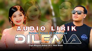 DILEMA -  Sukma Putri ft Febriana ( Audio Lirik)