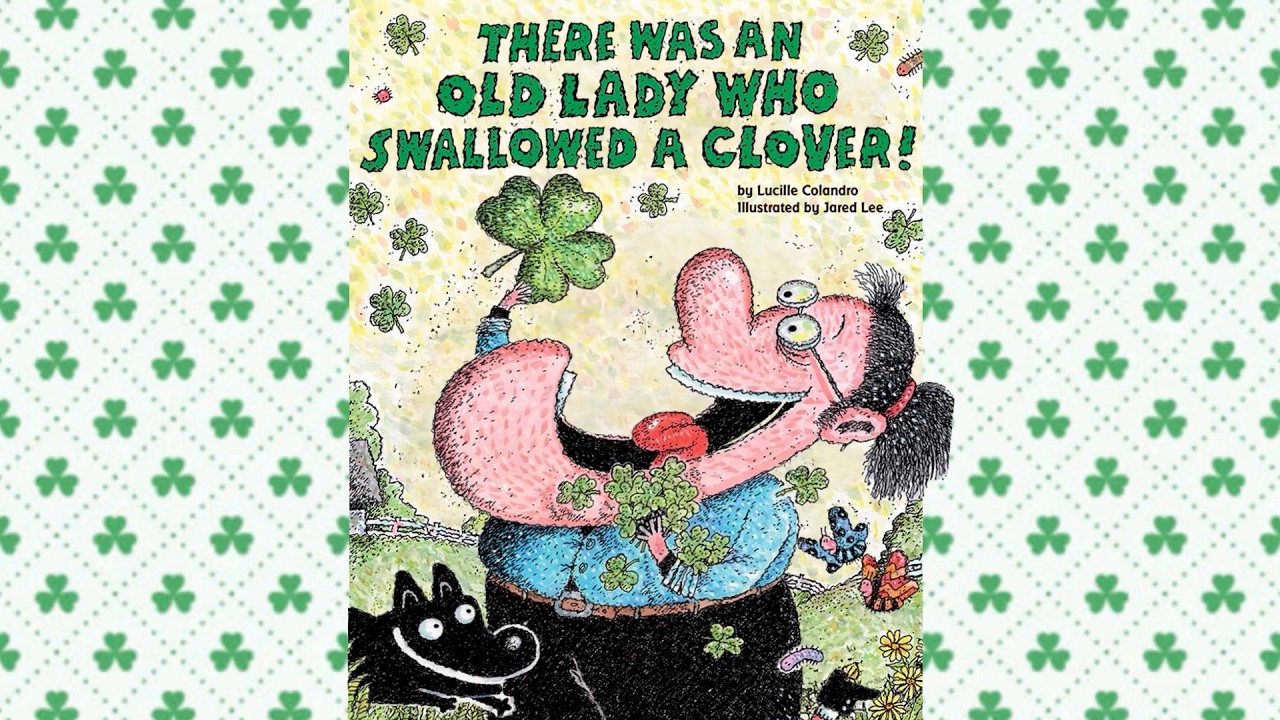 Жила-была старушка, которая проглотила клевер! — Книга для чтения вслух ко Дню Святого Патрика.