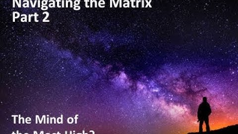 Navigating the Matrix Part2 (Slimey Pootube Freemasonic Fig Puckers Edition)