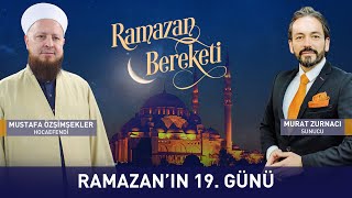 Ramazan Bereketi 19. Bölüm - Murat Zurnacı ile Mustafa Özşimşekler Hocaefendi