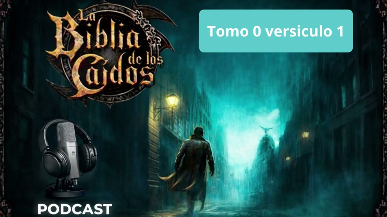 La Biblia de los Caídos – Tomo 0 versículo 1 podcast