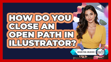 How Do You Close An Open Path In Illustrator?