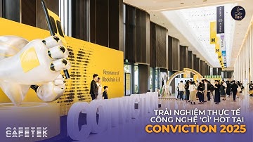 2 NGÀY TẠI CONVICTION 2025: TRẢI NGHIỆM CÔNG NGHỆ HƯỚNG TỚI TƯƠNG LAI KỶ NGUYÊN BLOCKCHAIN & AI