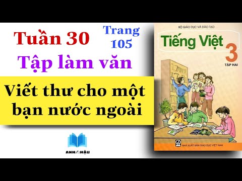Video Tiếng Việt Lớp 3 | Tuần 30 | Tập làm văn | VIẾT THƯ... - youtube