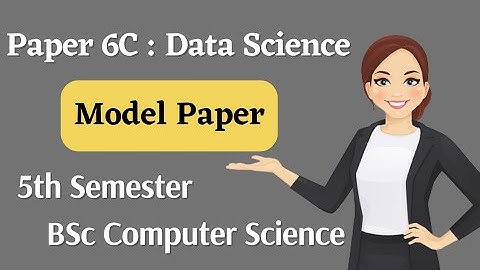 Degree 5th sem computer paper 6C model question paper *DATA SCIENCE MODEL PAPER* #bsccomputerscience