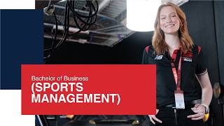 It starts with you... Bachelor of Business (Sports Management)