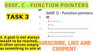 0x0F. C - Function pointers ; ALX: 3. A goal is not always meant to be reached, ..