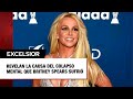 Revelan la causa del colapso mental que Britney Spears sufrió