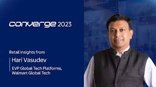 How Walmart builds impactful retail platforms at scale | Converge 2023