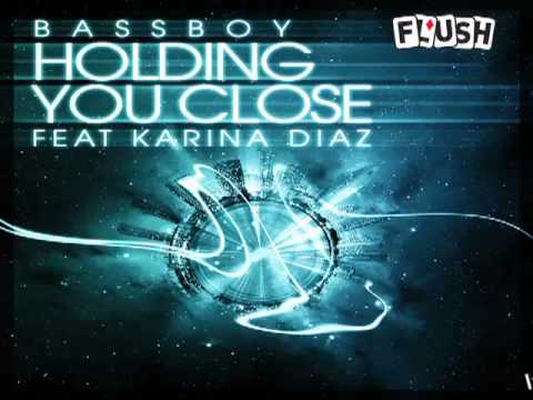 BassBoy ft Karina diaz - Holding You Close