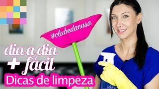 Dicas de limpeza para o dia a dia