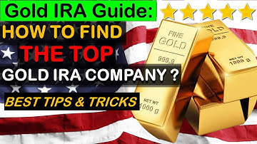 Top Gold IRA Companies 2024: How to Find the Top Gold IRA Company ? #TopGoldIRACompanies