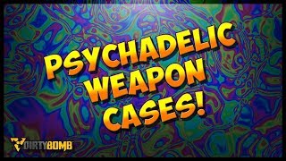 7 Psychadelic Weapon Cases   DIRTY BOMB   Quick Godlike Phantom